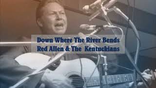 Down Where The River Bends  Red Allen amp The Kentuckians [upl. by Naej286]