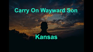 Carry On Wayward Son  Kansas  with lyrics [upl. by Marchal]