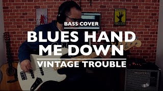 Vintage Trouble  Blues Hand Me Down Bass Cover [upl. by Ainad273]