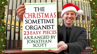 THE CHRISTMAS SOMETIME ORGANIST  EASY SEASONAL PIECES ARRANGED FOR PIPE ORGAN BY JONATHAN SCOTT [upl. by Myrta493]