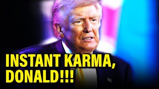 Trump Gets CLOBBERED by the KARMA he Deserves NOW [upl. by Nessy]