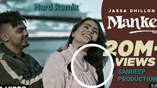 Manke Hard Remix Jassa Dhillon Ft Sandeep Production  New Punjabi Remix Song 2023 [upl. by Ysteb]