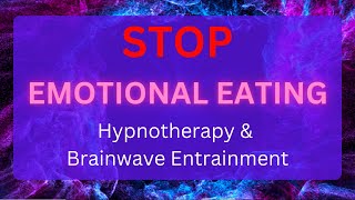 STOP Emotional Eating for good in 30 minutes Hypnotherapy using Brainwave Entrainment Technology [upl. by Groos200]