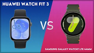 Huawei Watch Fit 3 vs Samsung Galaxy Watch7 LTE 44mm Comparison [upl. by Johnette247]