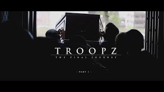 Troopz  The Final Journey Part 1 [upl. by Darda412]