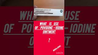 Cipladine ointment Povidone iodine ointment use 5 amp 10 medicine cream doctor [upl. by Sidra]