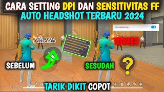 CARA MENGATUR SENSITIVITAS DPI DAN TOMBOL TEMBAK BIAR GAMPANG HEADSHOT FREE FIRE TERBARU 2024 [upl. by Thrift740]