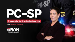 Concurso PC SP O essencial de Criminologia em 2h  Mariana Barreiras [upl. by Ydderf]