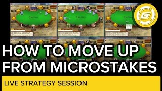 How To Move Up From Microstakes The Right Way [upl. by Malsi]