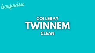 Coi Leray  Twinnem Clean  Lyrics [upl. by Tito26]