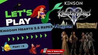 Kingdom Hearts 25 ReMIX Pt 5  Atlantica amp Port Royal [upl. by Griffith786]