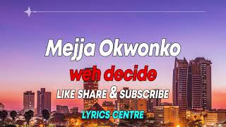 Weh DecideMejja Official Lyrics Video [upl. by Rizika]