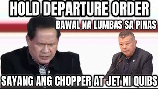 HOLD DEPARTURE ORDER BAWAL NA LUMABAS NG BANSA SI QUIBS [upl. by Bosch313]