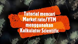 Tutorial Kalkulator Scientific Mencari YTM  Market Rate [upl. by Akerahs970]