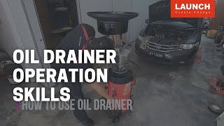 TOC317  Oil Drainer Operation Skills  LAUNCH [upl. by Pitzer]