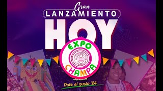 ðŸŽ‰ LANZAMIENTO DE LA EXPO CHAMPA 2024ðŸŽ‰Â¡Date el gusto [upl. by Theo]