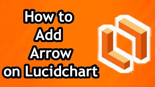 How to Add Arrow on Lucidchart [upl. by Prescott267]