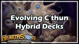 Hearthstone Evolving C’thun Hybrid Decks [upl. by Eirrotal828]