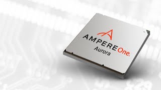 Introducing AmpereOne® Aurora the next step in the evolution of the AmpereOne® Family [upl. by Miarhpe]