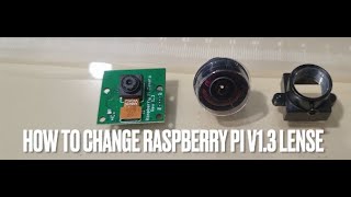 Change Lens on Raspberry Pi Camera Module V13 [upl. by Eyaf]