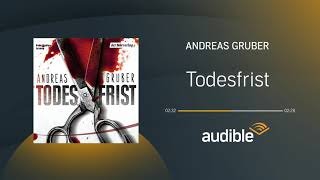 Todesfrist  Hörbuch von Andreas Gruber  Audible [upl. by Garett]