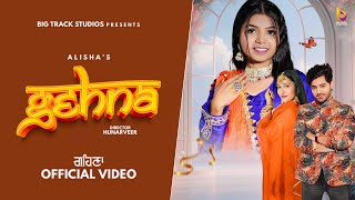 Gehna Official Video  Alisha  Happy Amrinder  Big Track Studios  Latest Punjabi Song 2024 [upl. by Eidualc]