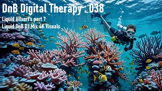 DnB Digital Therapy 038  Liquid Allsorts part 7  Liquid DnB DJ Mix in 4K [upl. by Anyd]