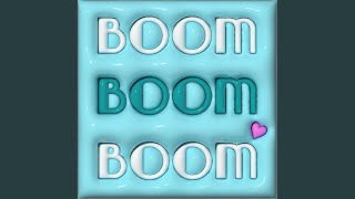 Boom Boom Boom [upl. by Ardnuahc]