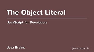 JavaScript for Developers 20  The Object Literal [upl. by Ahsirt618]