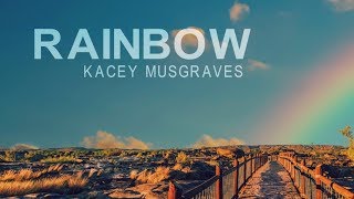 Kacey Musgraves  Rainbow Lyric Video [upl. by Rabelais]