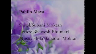 Pahilo Maya Lyrics  ShitalSubani Moktan [upl. by Belvia]