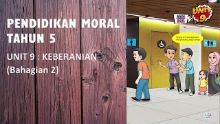 Pendidikan Moral Tahun 5 Unit 9  Keberanian Bahagian 2 [upl. by Rudin]