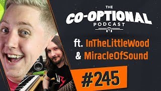 The CoOptional Podcast Ep 245 ft InTheLittleWood amp MiracleOfSound [upl. by Loveridge]