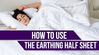 How to Use the Earthing Half Sheet [upl. by Nylegna]