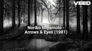 Noriko Miyamoto  Arrows amp Eyes 1981 [upl. by Solana]