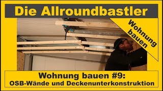 Wohnung bauen 9  OSB Wände und Deckenunterkonstruktion [upl. by Carper]