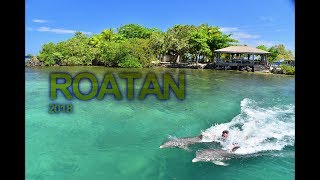 Roatan Island Honduras 2018 [upl. by Austin]