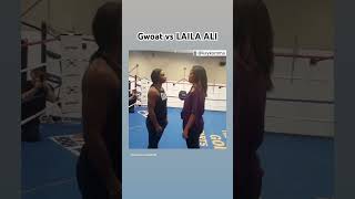 GWOAT VS LAILA ALI 👁️ 👁️ [upl. by Nuzzi]