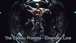 Cinematic Lore  The Callisto Protocol  Final Transmission Audio Logs [upl. by Eittol872]