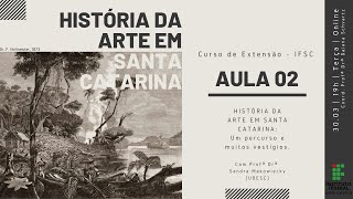 História da Arte em Santa Catarina  Aula 02 [upl. by Sonya692]