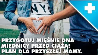 Przygotuj mięśnie dna miednicy przed ciążą Plan dla przyszłej mamy [upl. by Aicnatsnoc798]