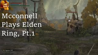 Mcconnell Plays Elden Ring Pt1 [upl. by Artemahs]