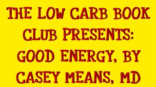 Good Energy by Casey Means MD LOW CARB BOOK CLUB carnivorediet [upl. by Olzsal]