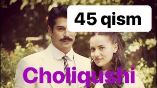 45Choliqushi uzbek tilida HD 45 qism turk seriali [upl. by Nil430]