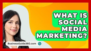 What Is Social Media Marketing  BusinessGuide360com [upl. by Flannery68]