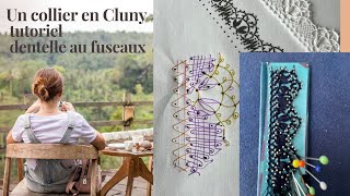 UN COLLIER EN CLUNY  tutoriel dentelle aux fuseaux [upl. by Bussy]