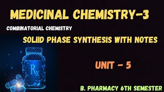 Solid Phase Synthesis  Medicinal Chemistry 3  Solid Phase Peptide Synthesis Unit  5 [upl. by Sondra]