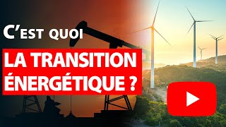 Cest quoi la transition énergétique pour lutter contre le changement climatique [upl. by Issor]