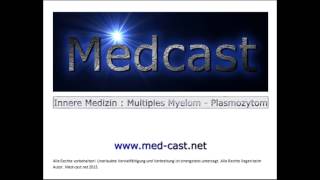 Medcast Innere Medizin  Plasmozytom  Multiples Myleom  Monoklonale Gammopathie [upl. by Adnolahs]