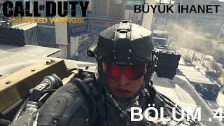 CALL OF DUTY ADVANCED WARFARE  BÜYÜK İHANET  TÜRKÇE BÖLÜM 4 [upl. by Nylatsirhc]